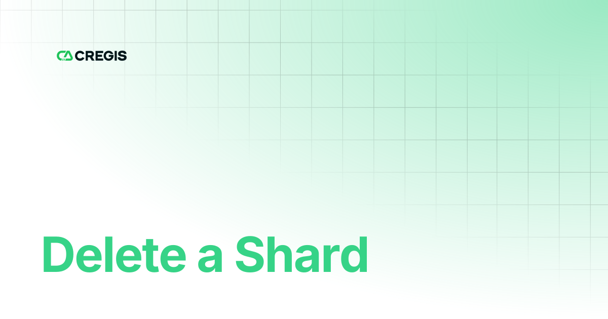 Delete a Shard | Cregis